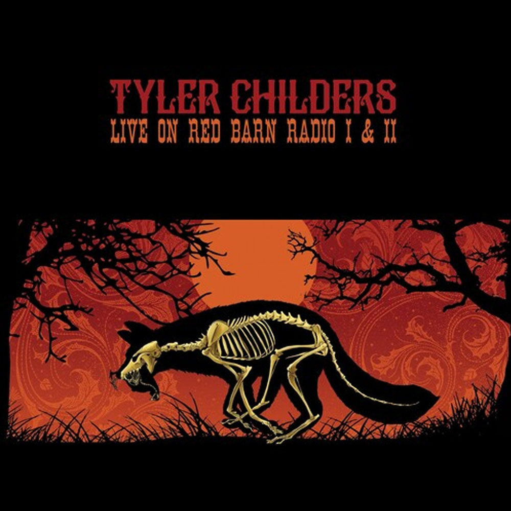 TYLER CHILDERS / LIVE ON RED BARN RADIO I & II