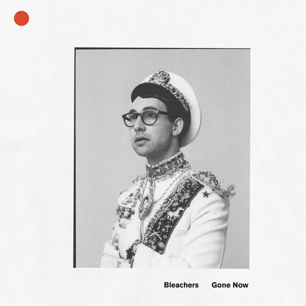 BLEACHERS / GONE NOW