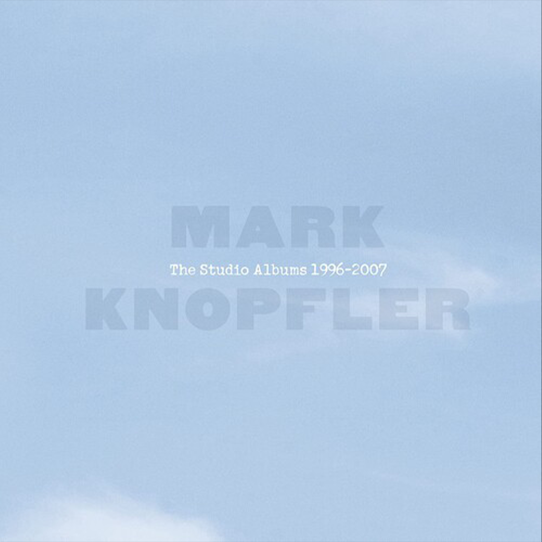 MARK KNOPFLER / THE STUDIO ALBUMS 1996-2007 (BOX SET)