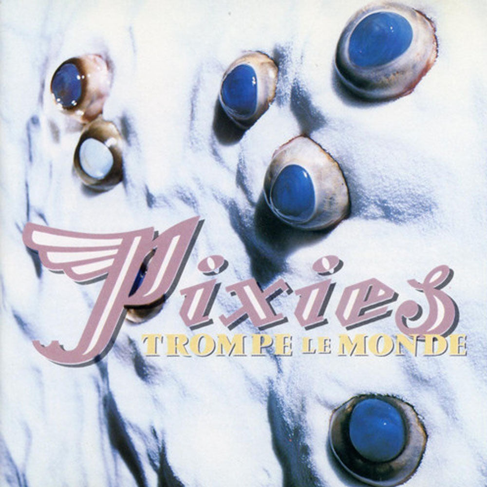PIXIES / TROMPE LE MONDE